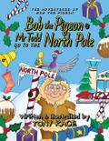 Bob the Pigeon & Mr Todd go to the North Pole