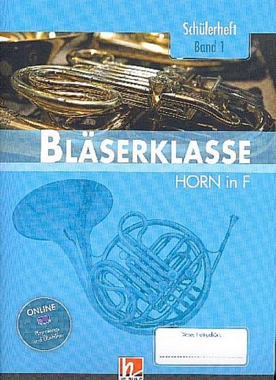 Leitfaden Bläserklasse 5. Klasse, Schülerheft - Horn in F. Bd.1