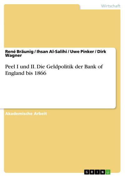 Peel I und II. Die Geldpolitik der Bank of England bis 1866