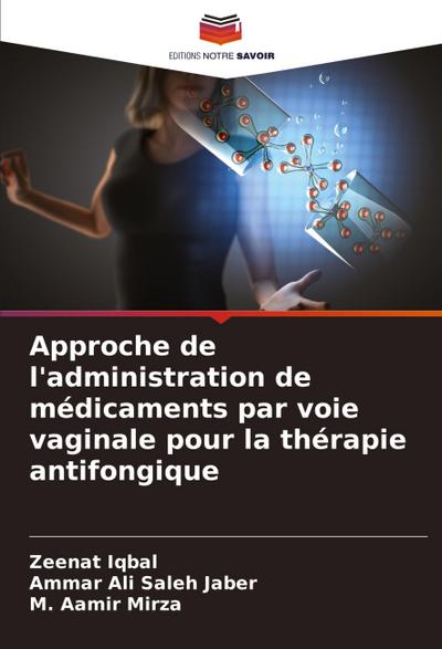 Approche de l’administration de médicaments par voie vaginale pour la thérapie antifongique