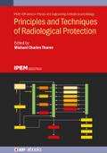 Principles and Techniques of Radiological Protection