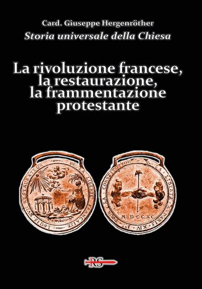 La rivoluzione francese, la restaurazione, la frammentazione protestante