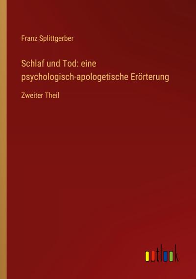 Schlaf und Tod: eine psychologisch-apologetische Erörterung