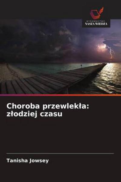 Choroba przewlek¿a: z¿odziej czasu