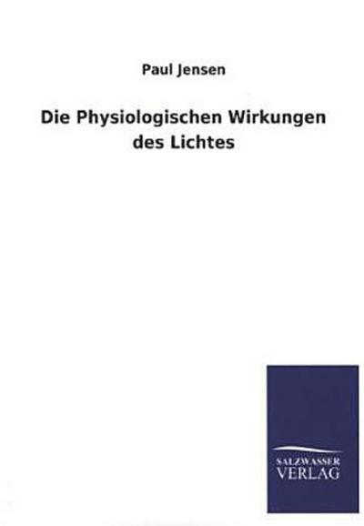 Die Physiologischen Wirkungen des Lichtes