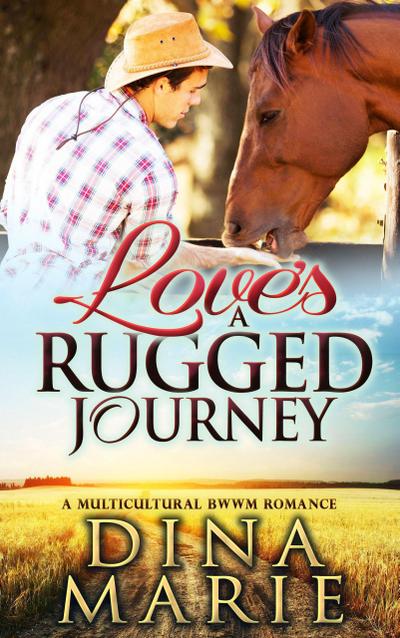 Love’s A Rugged Journey: A Multicultural BWWM Romance