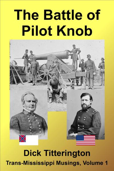 The Battle of Pilot Knob (Trans-Mississippi Musings, #1)