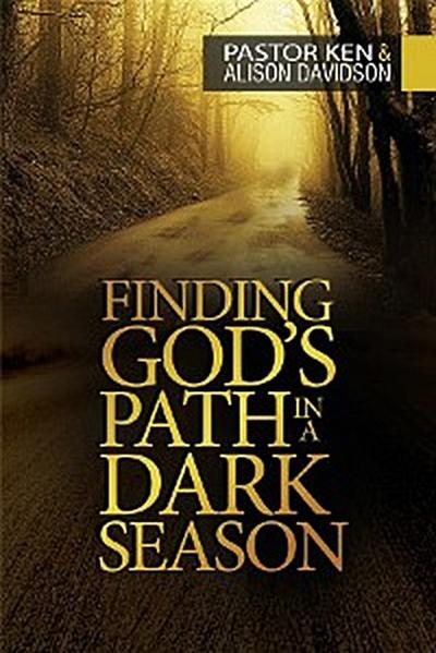 Finding God’s Path in a Dark Season