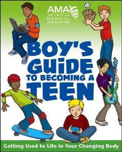 American Medical Association Boy’s Guide to Becoming a Teen