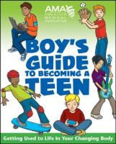 American Medical Association Boy’s Guide to Becoming a Teen
