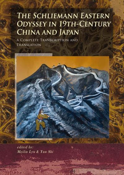 The Schliemann Eastern Odyssey in 19th-Century China and Japan
