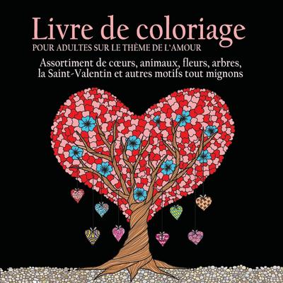 Livre de Coloriage pour Adultes sur le Theme de L’amour