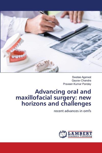 Advancing oral and maxillofacial surgery: new horizons and challenges