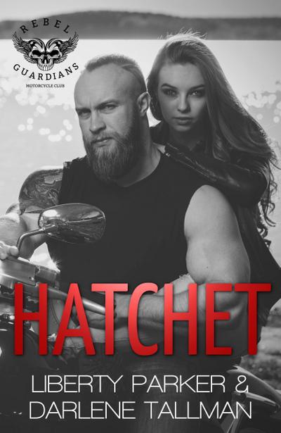 Hatchet (Rebel Guardians MC, #2)