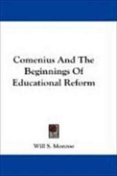 Comenius And The Beginnings Of Educational Reform