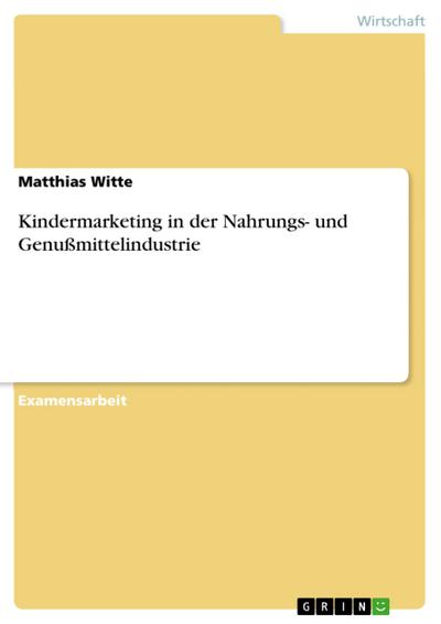 Kindermarketing in der Nahrungs- und Genußmittelindustrie