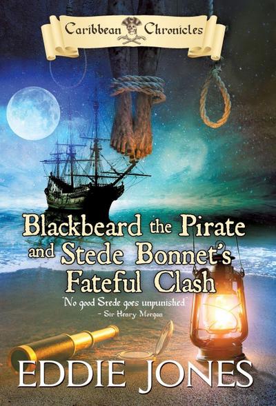 Blackbeard the Pirate and Stede Bonnet’s Fateful Clash
