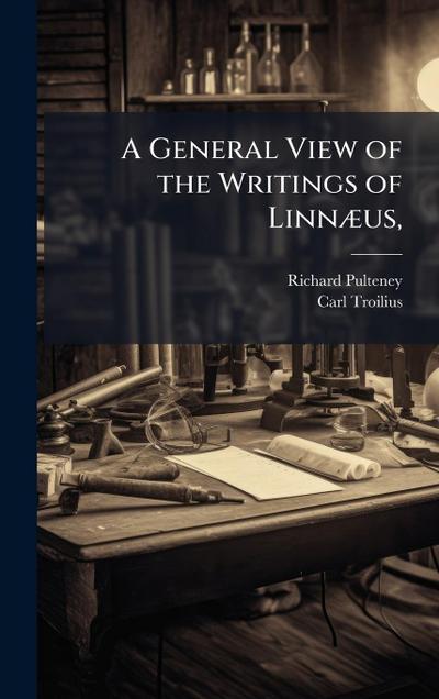 A General View of the Writings of LinnÃ]us