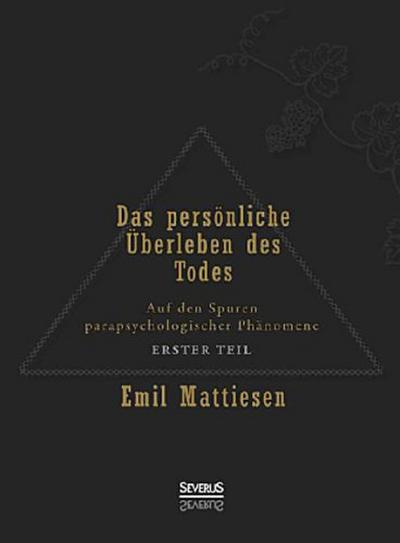 Das persönliche Überleben des Todes. Bd.1