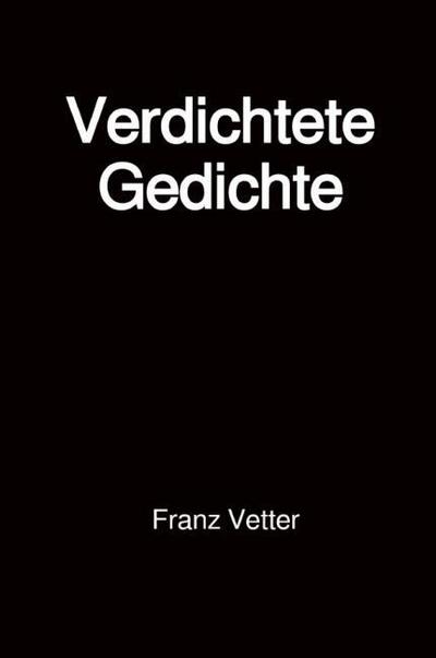 Verdichtete Gedichte