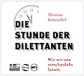 Die Stunde der Dilettanten