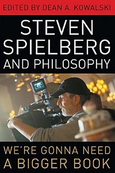 Steven Spielberg and Philosophy