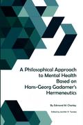 A Philosophical Approach to Mental Health Based on Hans-Georg Gadamer’s Hermeneutics