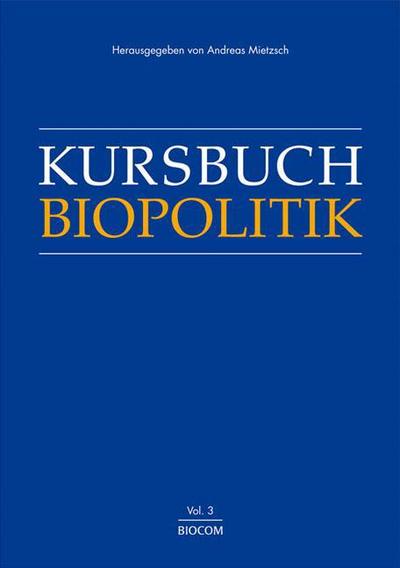 Kursbuch Biopolitik. Bd.3