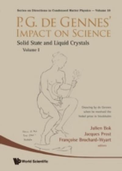 P.g. De Gennes’ Impact On Science - Volume I: Solid State And Liquid Crystals