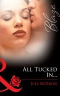 All Tucked In... (Mills & Boon Blaze)