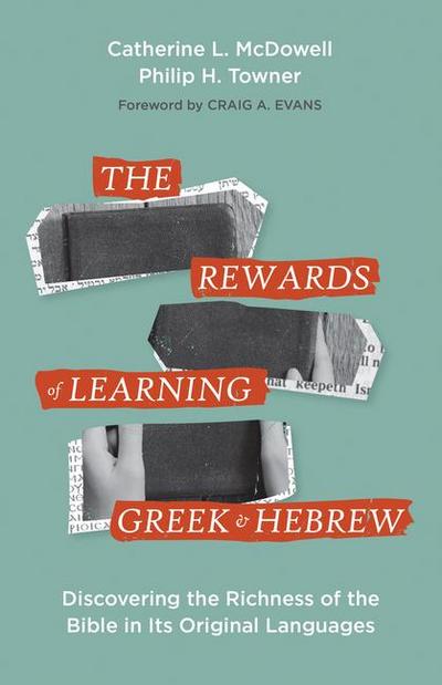 The Rewards of Learning Greek and Hebrew