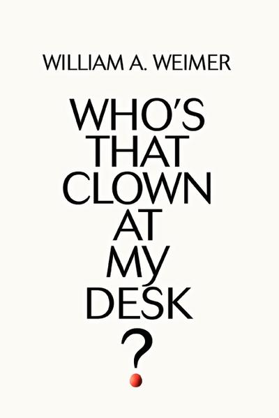 Who’s That Clown at My Desk?