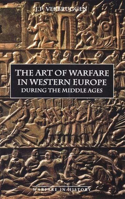 The Art of Warfare in Western Europe During the Middle Ages from the Eighth Century