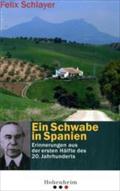 Ein Schwabe in Spanien: Erinnerungen aus der ersten Hälfte des 20. Jahrhunderts. Mit e. Vorw. v. Alexander F. Schlayer u. e. Prolog v. Sören Brinkmann