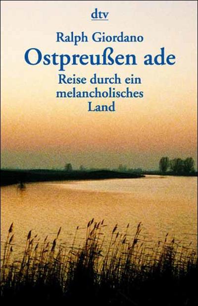 Ostpreußen ade: Reise durch ein melancholisches Land