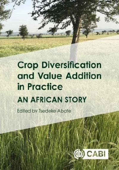 Crop Diversification and Value Addition in Practice