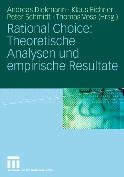 Rational Choice: Theoretische Analysen und empirische Resultate