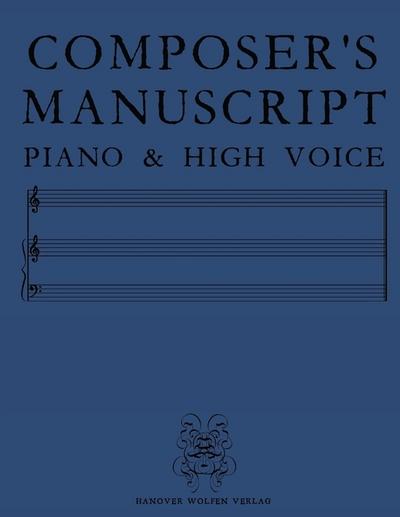 COMPOSER’S MANUSCRIPT PIANO & HIGH VOICE