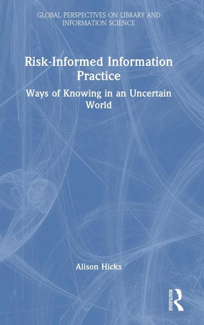 Risk-Informed Information Practice