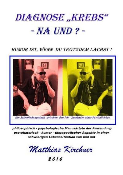 Diagnose ’Krebs’ - Na und? Humor ist, wenn Du trotzdem lachst!