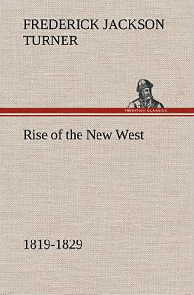 Rise of the New West, 1819-1829