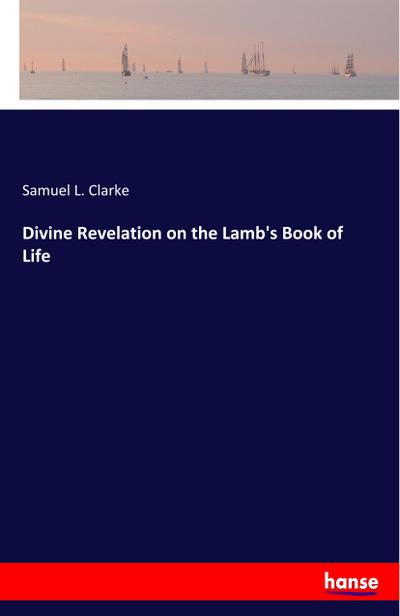 Divine Revelation on the Lamb’s Book of Life