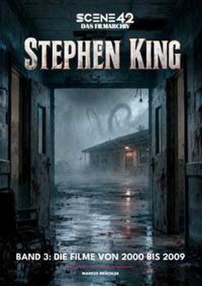 Stephen King, Band 3: Die Filme von 2000 bis 2009 (Scene 42-Das Filmarchiv)