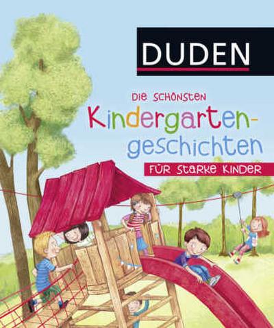 Duden: Die schönsten Kindergartengeschichten für starke Kin