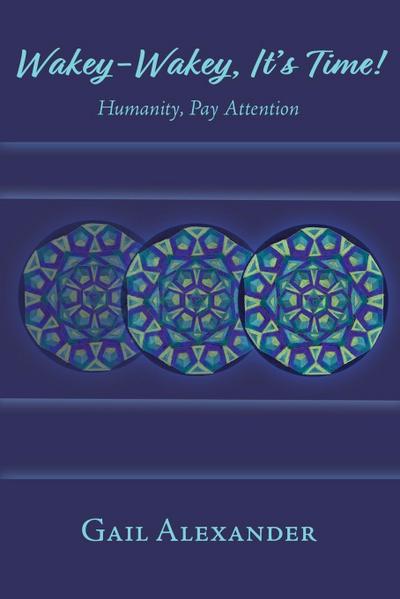 Wakey-Wakey, It’s Time! Humanity, Pay Attention