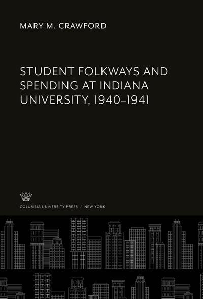 Student Folkways and Spending at Indiana University, 1940-1941