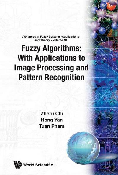 Fuzzy Algorithms: With Applications to Image Processing and Pattern Recognition