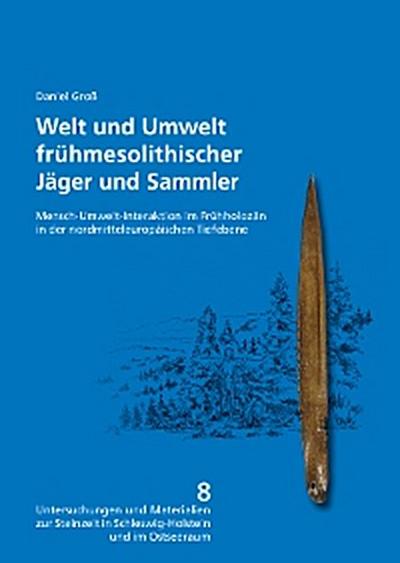 Welt und Umwelt frühmesolithischer Jäger und Sammler
