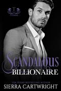 Scandalous Billionaire (Titans, #5)