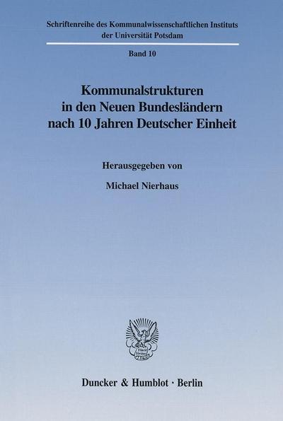 Kommunalstrukturen in den Neuen Bundesländern nach 10 Jahren Deutscher Einheit.